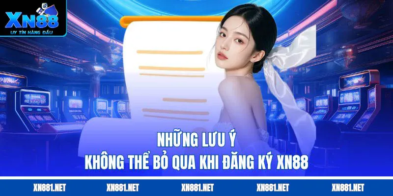 Lưu ý khi đăng ký Xn88